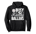 Busy Raising Ballers Soccer Baseball Hoodie - Trendy Graphic for Adults - T-Shirt, Sweatshirt, Hoodie