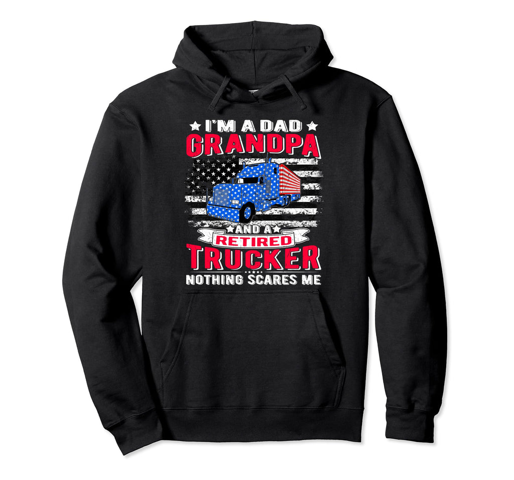 Im Dad Grandpa Retired Trucker Nothing Hoodie - Unique Graphic for Adults - T-Shirt, Sweatshirt, Hoodie