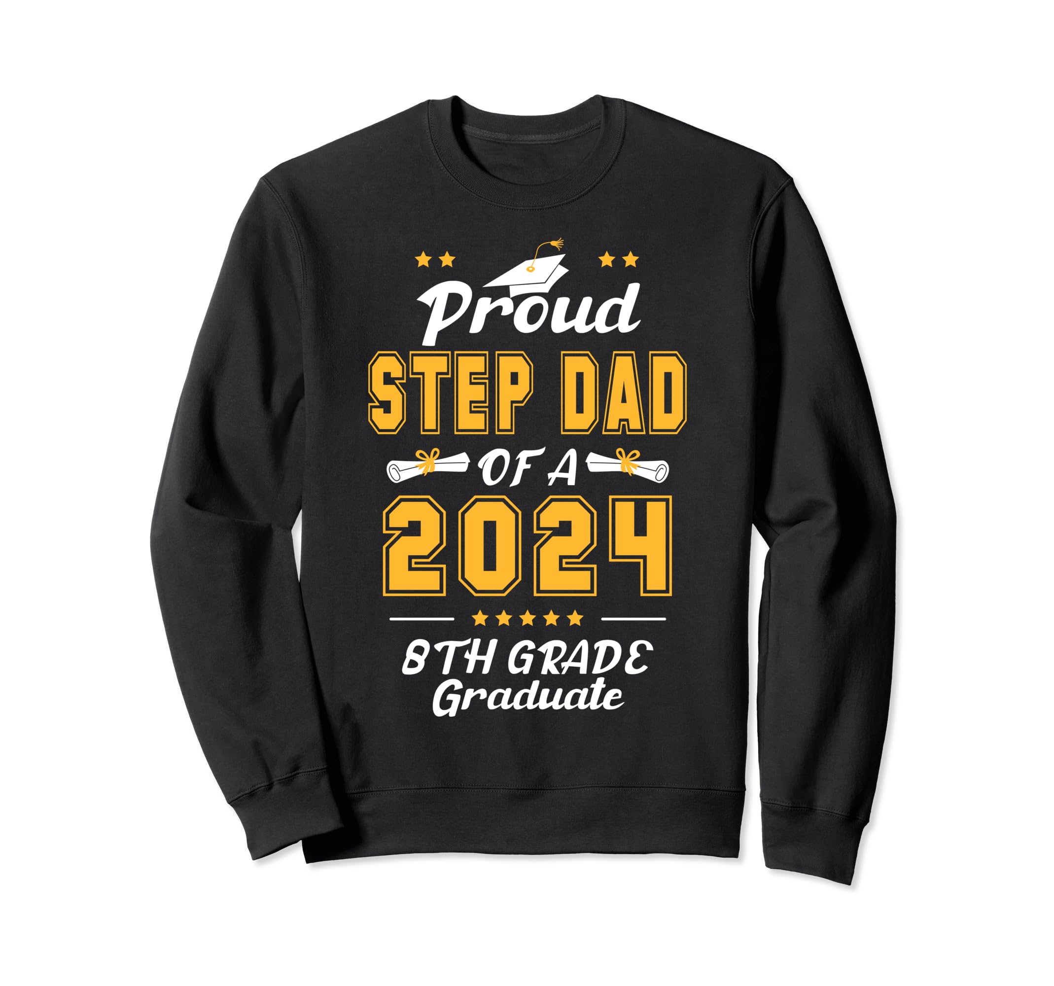 Funny Proud Step Dad Class 2024 8Th Sweatshirt - Custom Art Print Unisex - T-Shirt, Sweatshirt, Hoodie