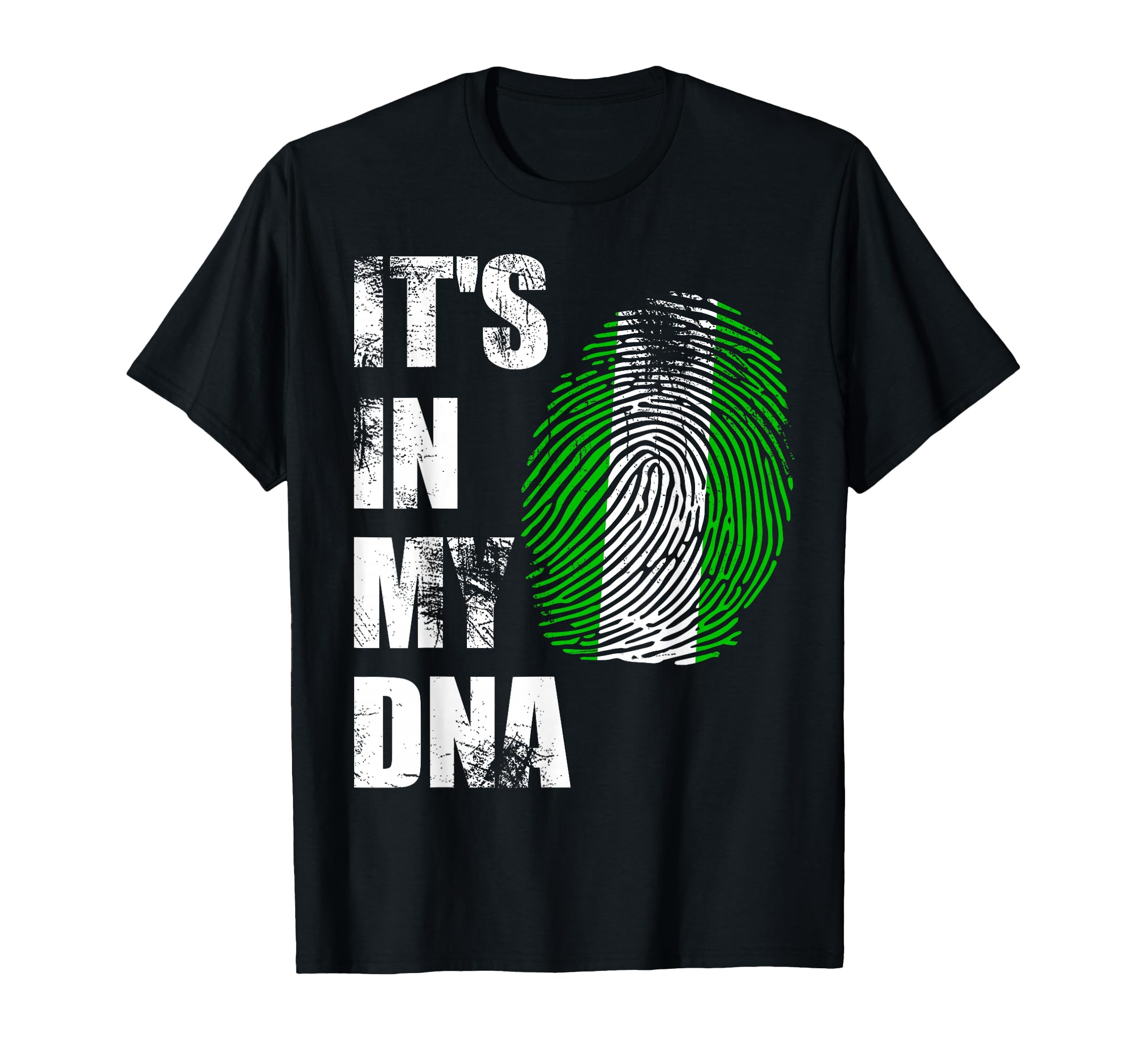Nigeria Its My Dna Nigerian Flag T-Shirt - Casual Everyday Wear Men Women - T-Shirt, Sweatshirt, Hoodie