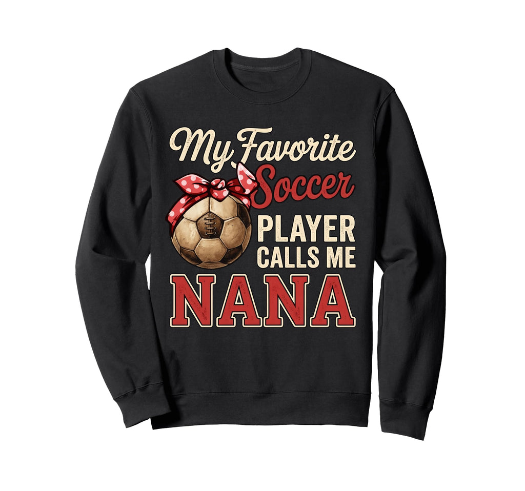 My Favorite Soccer Player Calls Me Sweatshirt - Graphic Print Men Women - T-Shirt, Sweatshirt, Hoodie