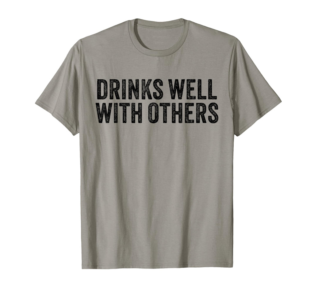 Drinks Well Others Funny Drinking T-Shirt - Custom Art Print Men Women - T-Shirt, Sweatshirt, Hoodie