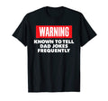 Warning Known To Tell Dad Jokes T-Shirt - Fun Novelty Design Unisex - T-Shirt, Sweatshirt, Hoodie