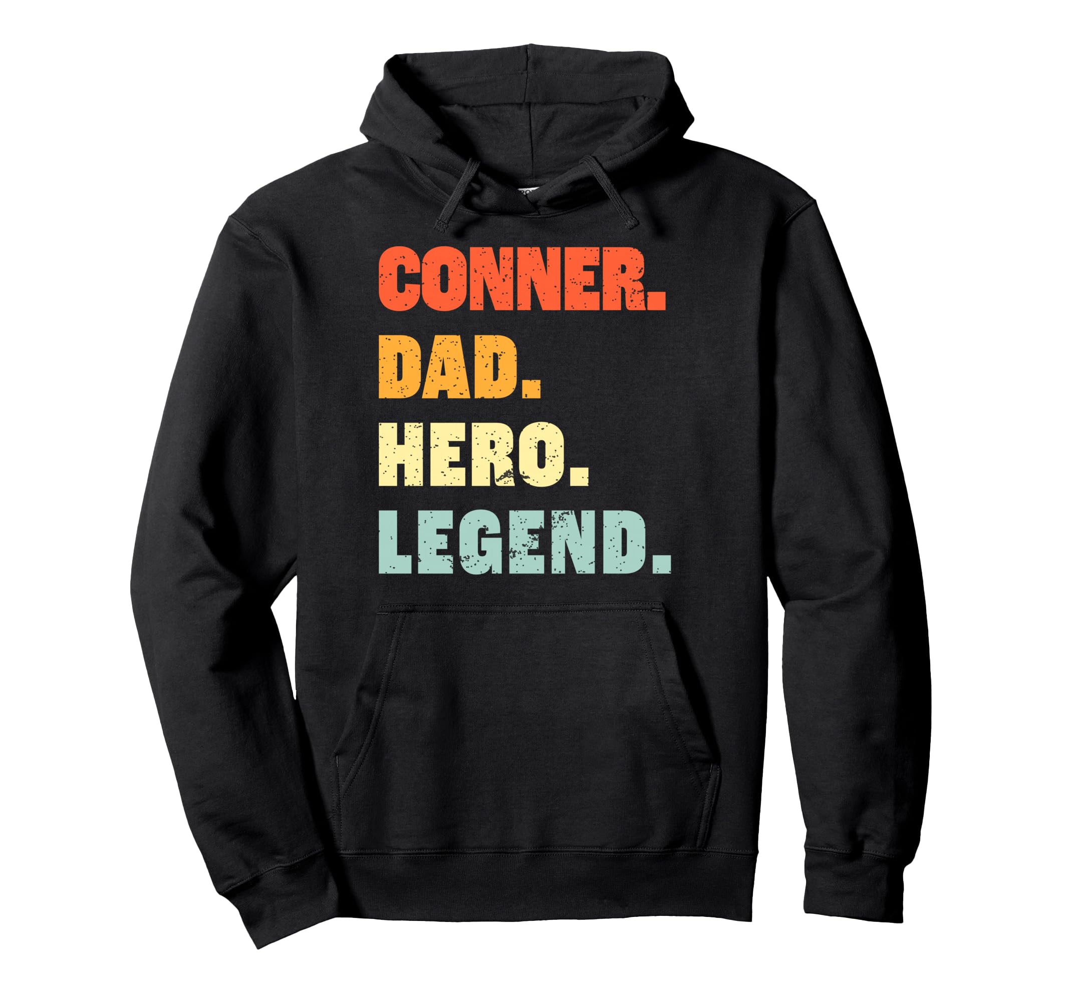 Conner Dad Hero Legend Personalized Custom Hoodie - Graphic Print Unisex - T-Shirt, Sweatshirt, Hoodie