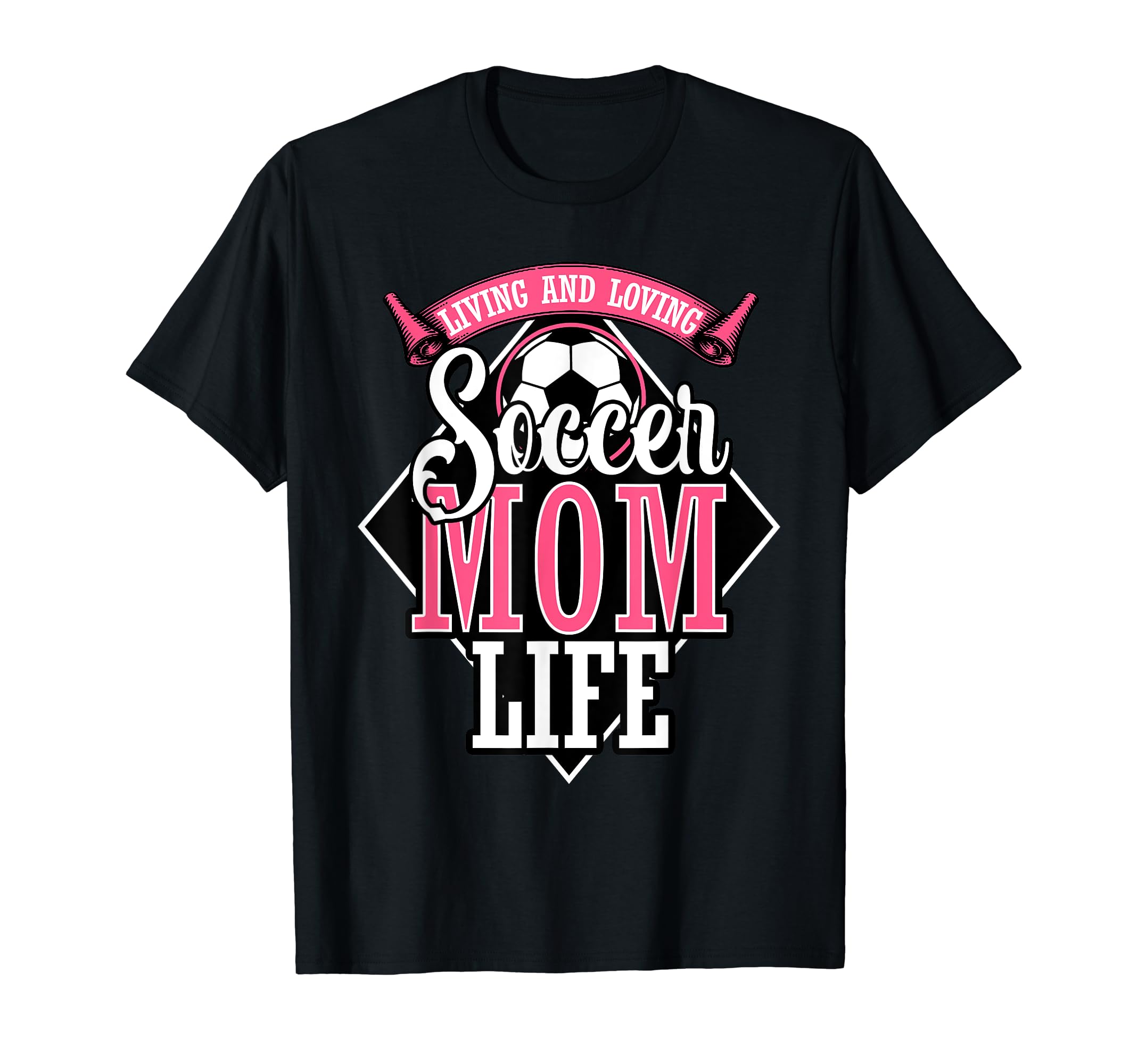 Proud Soccer Mom Living And Loving T-Shirt - Unique Graphic for Adults - T-Shirt, Sweatshirt, Hoodie