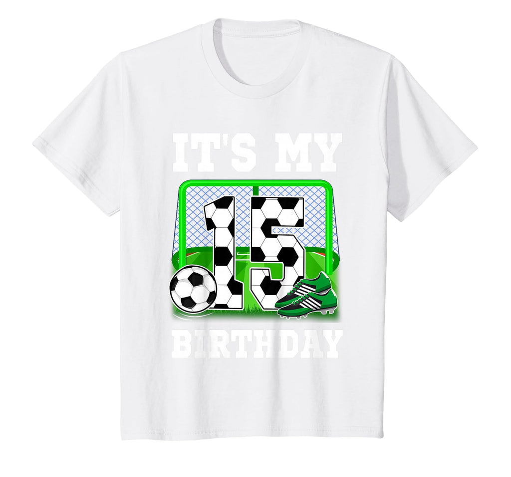 Its My 15Th Birthday Soccer Theme 15 T-Shirt - Fun Novelty Design Unisex - T-Shirt, Sweatshirt, Hoodie