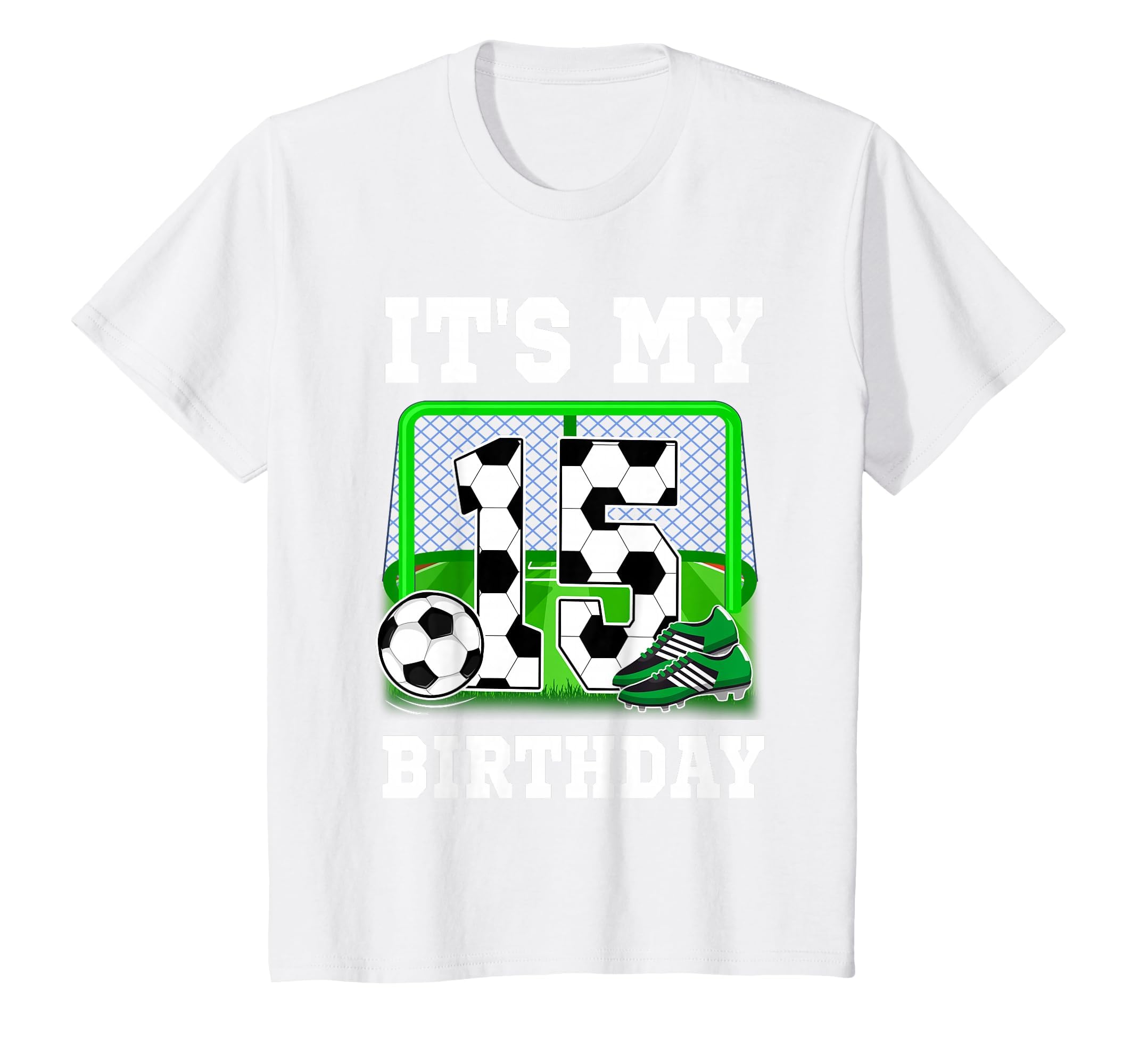 Its My 15Th Birthday Soccer Theme 15 T-Shirt - Fun Novelty Design Unisex - T-Shirt, Sweatshirt, Hoodie