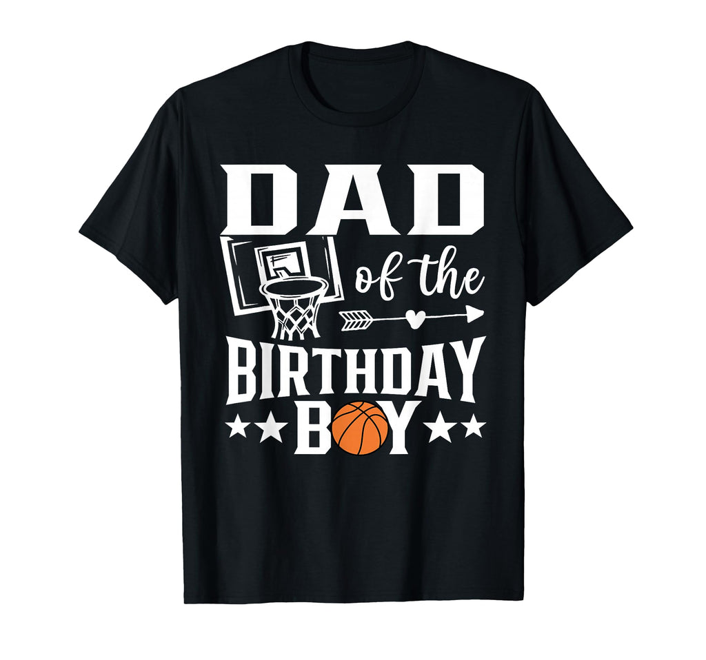 Basketball Dad Birthday Family Matching T-Shirt - Unique Graphic Men Women - T-Shirt, Sweatshirt, Hoodie