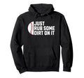 Funny Sports Meme Rub Some Dirt It Hoodie - Fun Novelty Design for Adults - T-Shirt, Sweatshirt, Hoodie