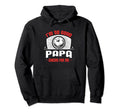 Im Good Your Papa Cheers Me Funny Hoodie - Casual Everyday Wear for Adults - T-Shirt, Sweatshirt, Hoodie