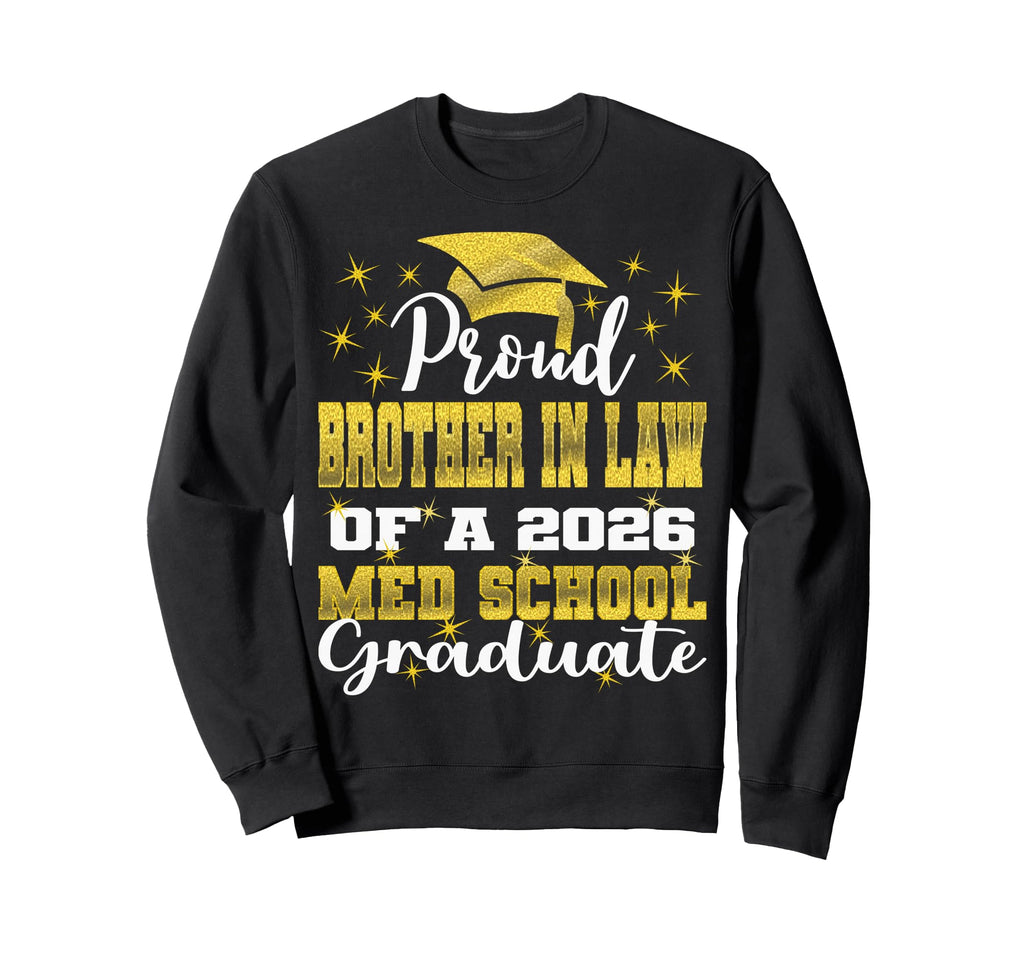 Proud Brother Law 2026 Class Med Sweatshirt - Novelty Apparel Men Women - T-Shirt, Sweatshirt, Hoodie