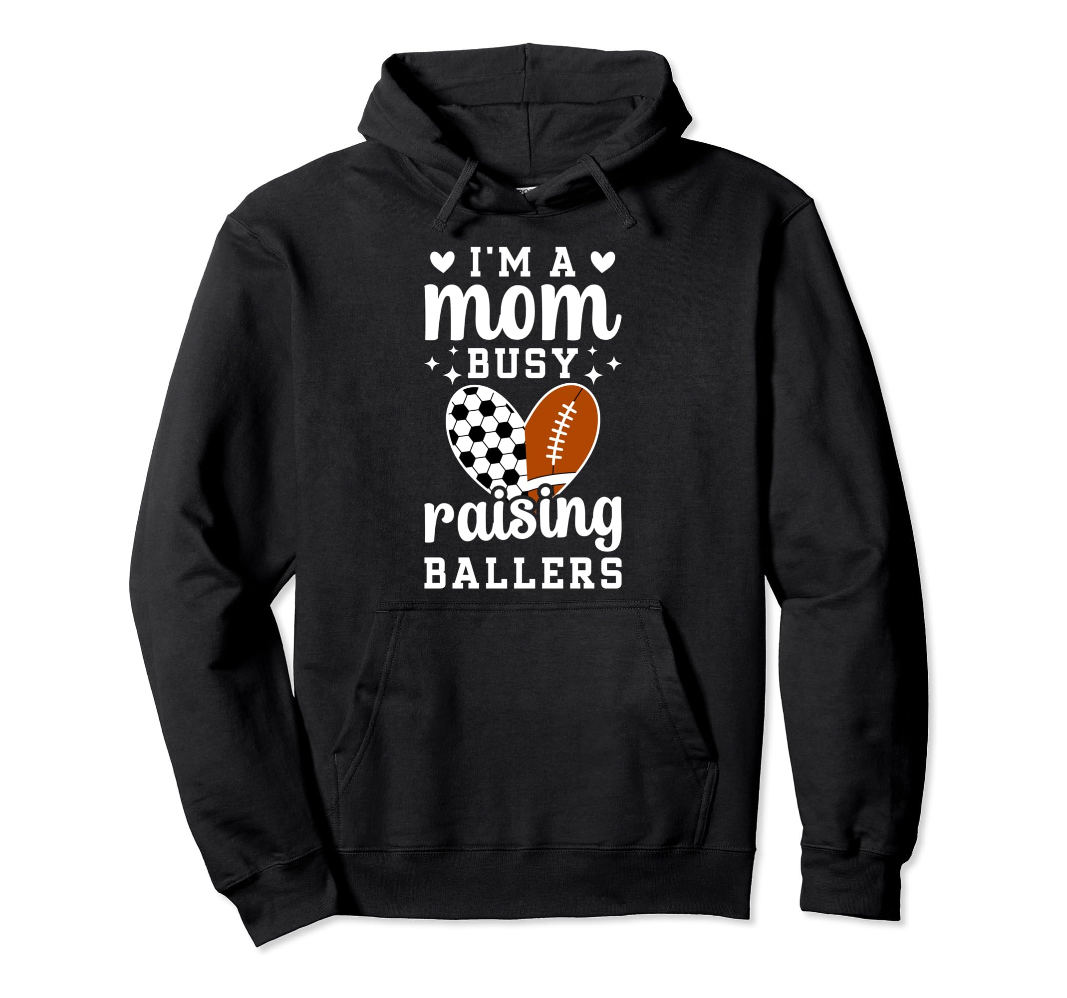 Im Mom Busy Raising Ballers Soccer Hoodie - Fun Novelty Design for Adults - T-Shirt, Sweatshirt, Hoodie