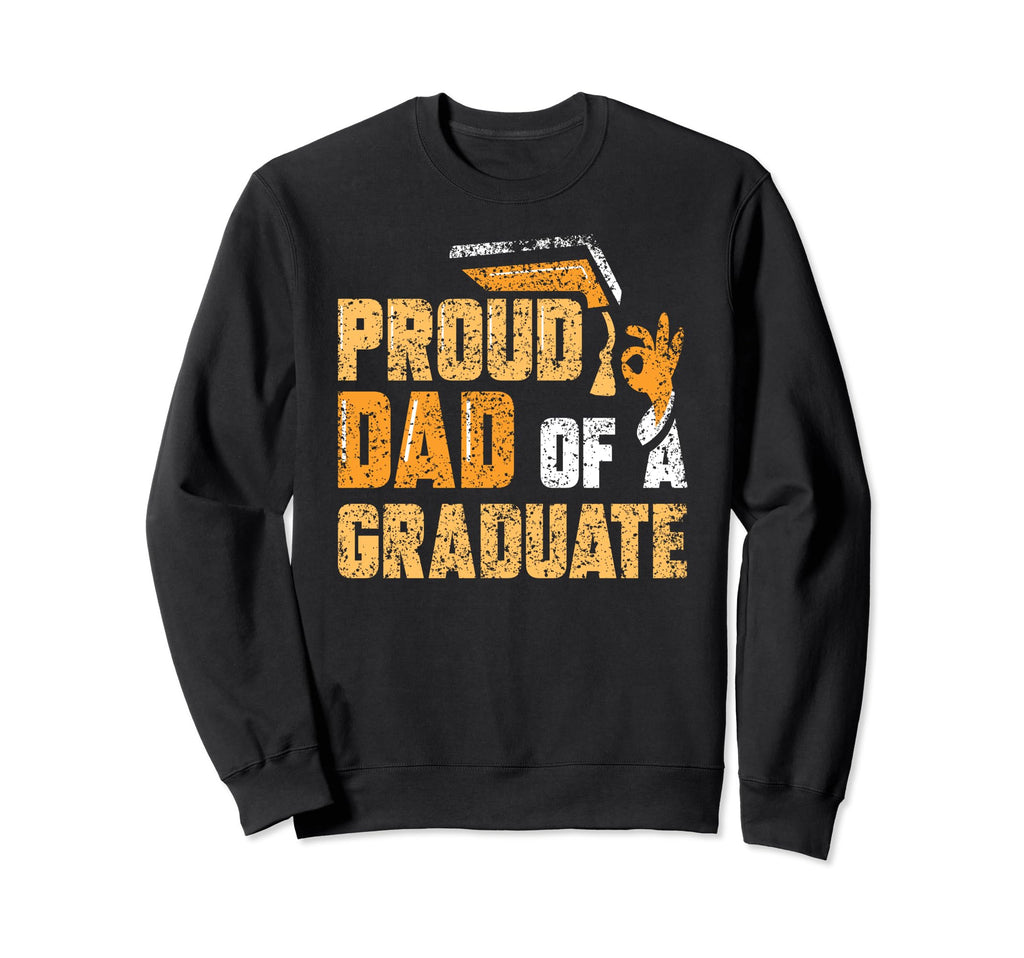 Proud Dad Graduate Team Graduating Sweatshirt - Trendy Graphic Unisex - T-Shirt, Sweatshirt, Hoodie