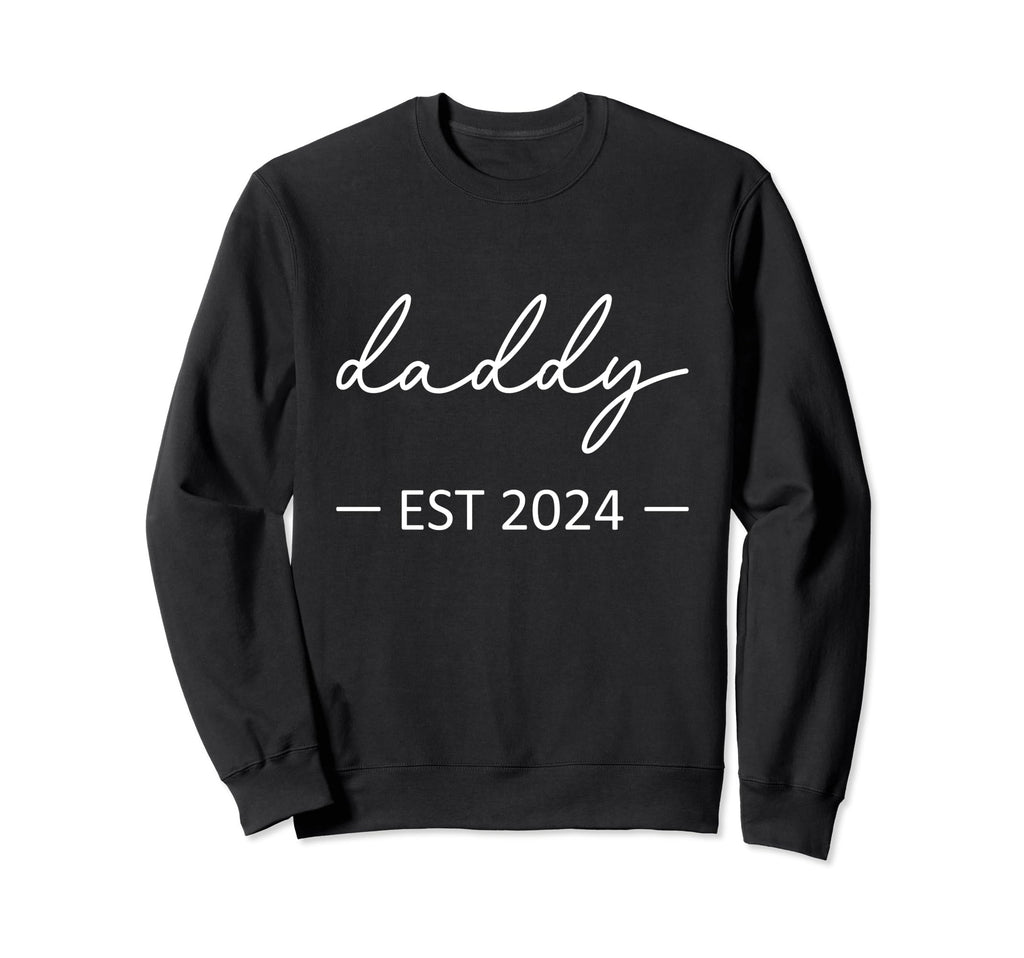 Daddy Est 2024 New Dad Dad Sweatshirt - Casual Everyday Wear Unisex - T-Shirt, Sweatshirt, Hoodie