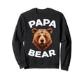 Funny Fathers Day Dad Papa Bear Sweatshirt - Graphic Print Unisex - T-Shirt, Sweatshirt, Hoodie