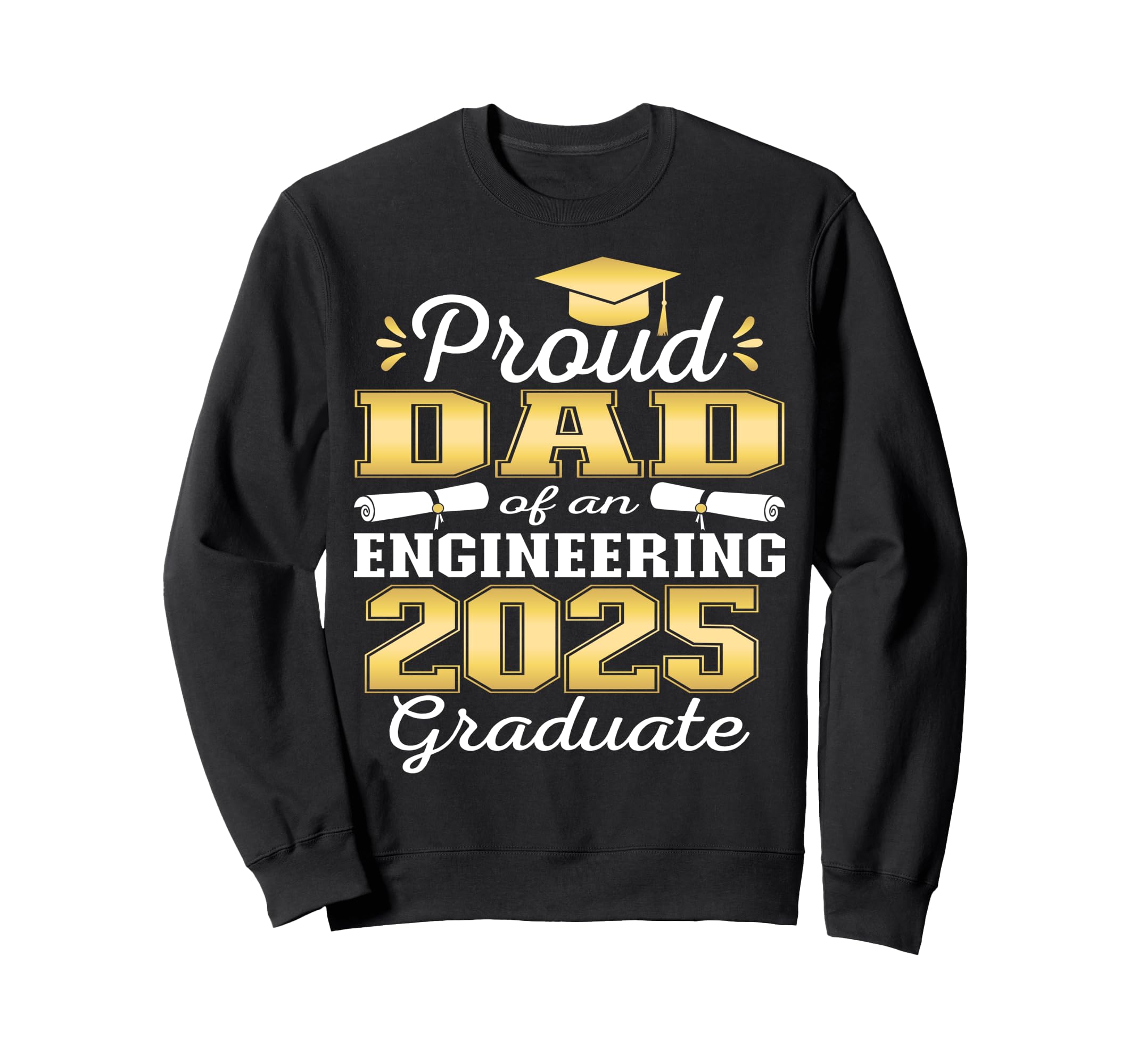 Super Proud Dad 2025 Engineering Sweatshirt - Streetwear Style for Adults - T-Shirt, Sweatshirt, Hoodie