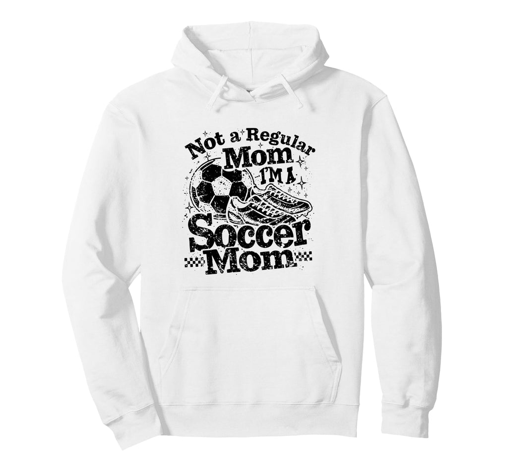 Not Regular Mom I Am Soccer Mom Hoodie - Trendy Graphic for Adults - T-Shirt, Sweatshirt, Hoodie