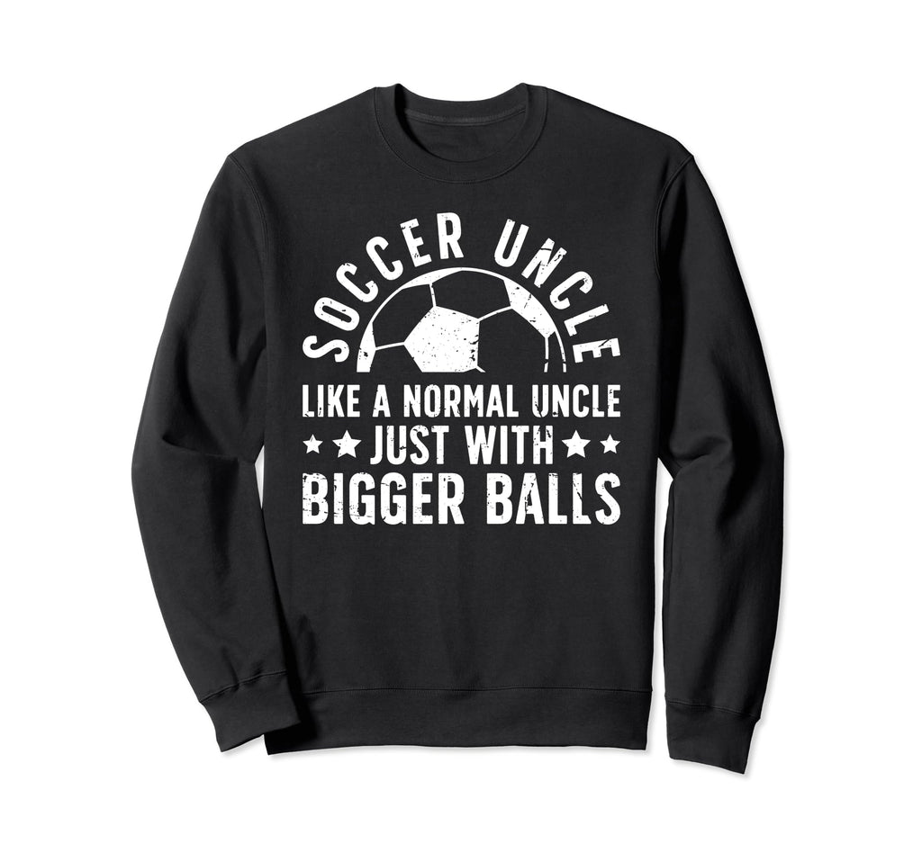 Soccer Uncle Funny Uncle Soccer Sweatshirt - Aesthetic Graphic Men Women - T-Shirt, Sweatshirt, Hoodie