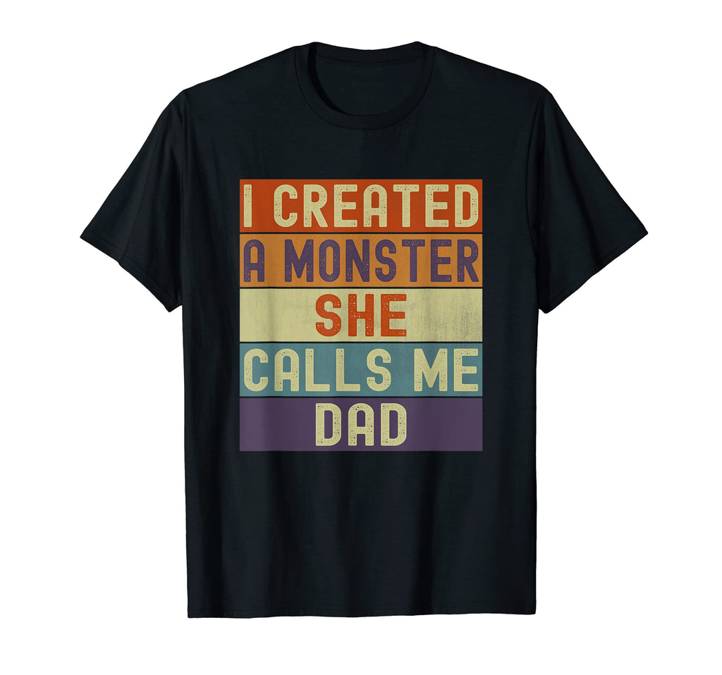 Mens Funny I Created Monster She Calls Me T-Shirt - Graphic Print Unisex - T-Shirt, Sweatshirt, Hoodie