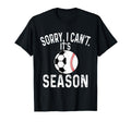 Sorry I Cant Its Soccer And Baseball T-Shirt - Streetwear Style for Adults - T-Shirt, Sweatshirt, Hoodie