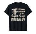 I Never Dreamed Id Grow Up To Be Super T-Shirt - Unique Graphic for Adults - T-Shirt, Sweatshirt, Hoodie
