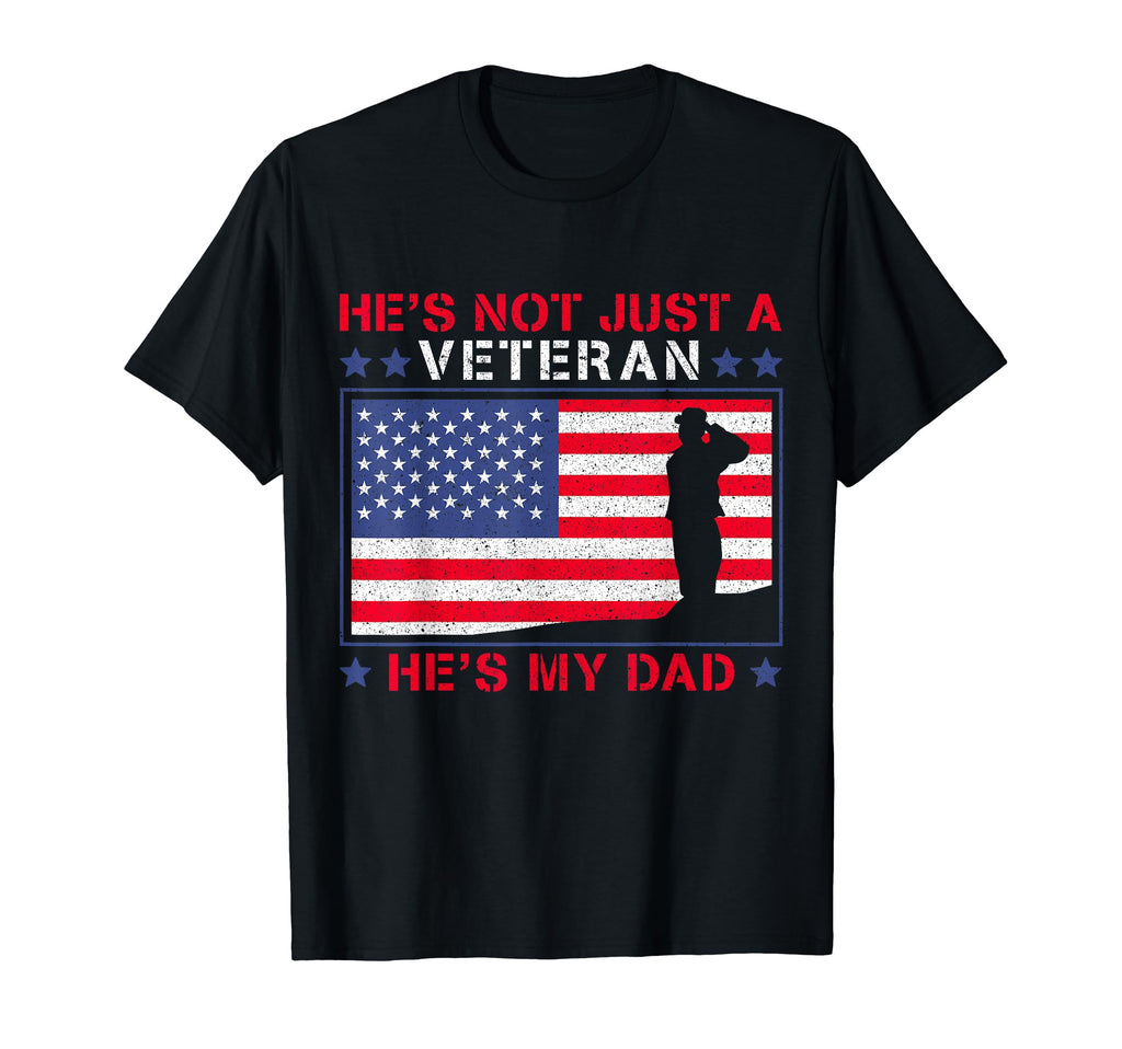 Hes Not Just Veteran He Is My Dad T-Shirt - Unique Graphic Men Women - T-Shirt, Sweatshirt, Hoodie