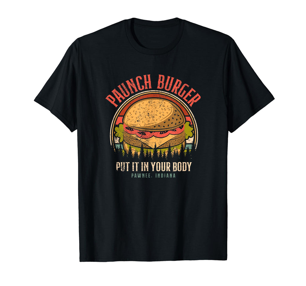Paunch Burger Put It Your Body T-Shirt - Casual Everyday Wear for Adults - T-Shirt, Sweatshirt, Hoodie