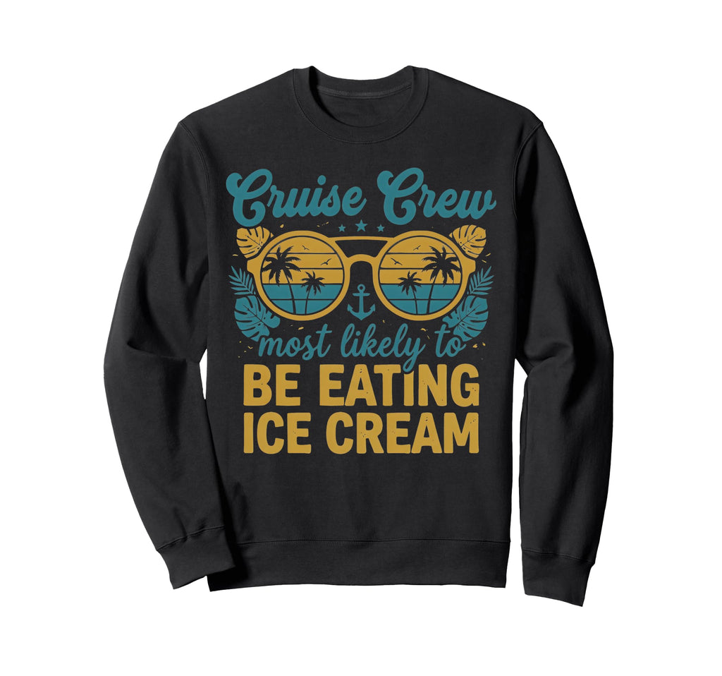 Most Likely To Eating Ice Cream Sweatshirt - Unique Graphic Men Women - T-Shirt, Sweatshirt, Hoodie