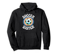 Soccer Sister Tie Dye Hoodie - Fun Novelty Design for Adults - T-Shirt, Sweatshirt, Hoodie