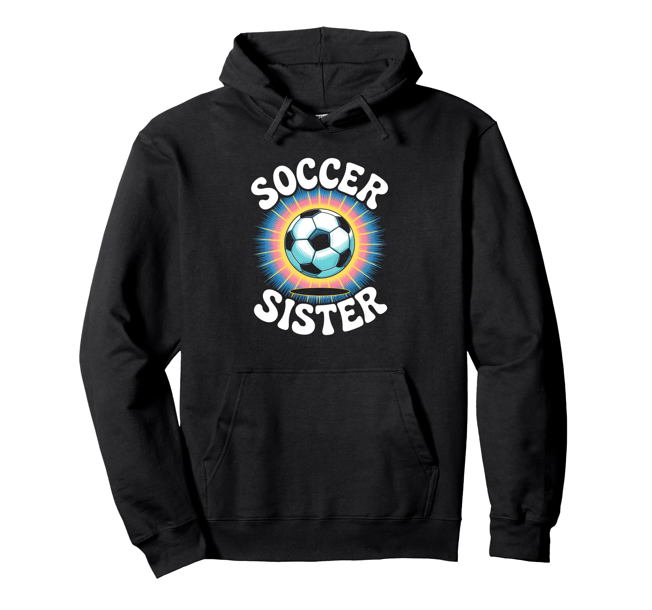 Soccer Sister Tie Dye Hoodie - Fun Novelty Design for Adults - T-Shirt, Sweatshirt, Hoodie