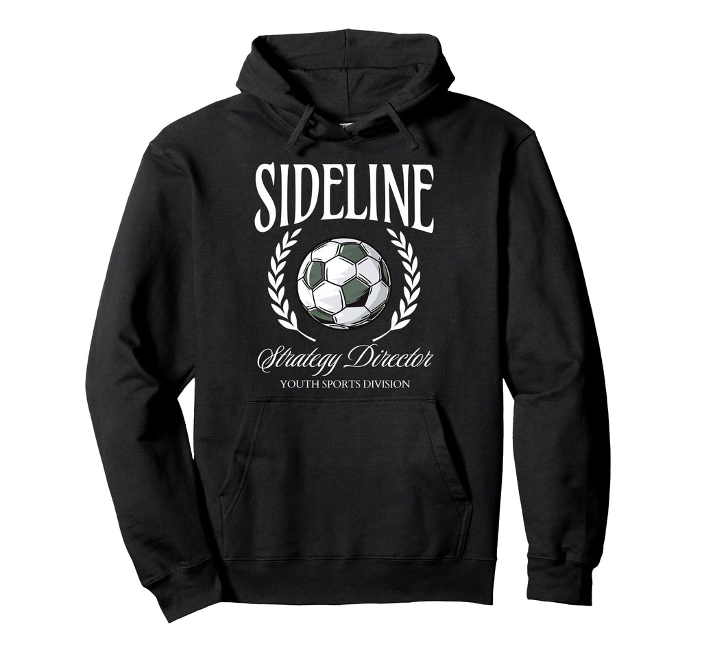 Sideline Strategy Director Soccer Mom Hoodie - Minimalist Print Men Women - T-Shirt, Sweatshirt, Hoodie