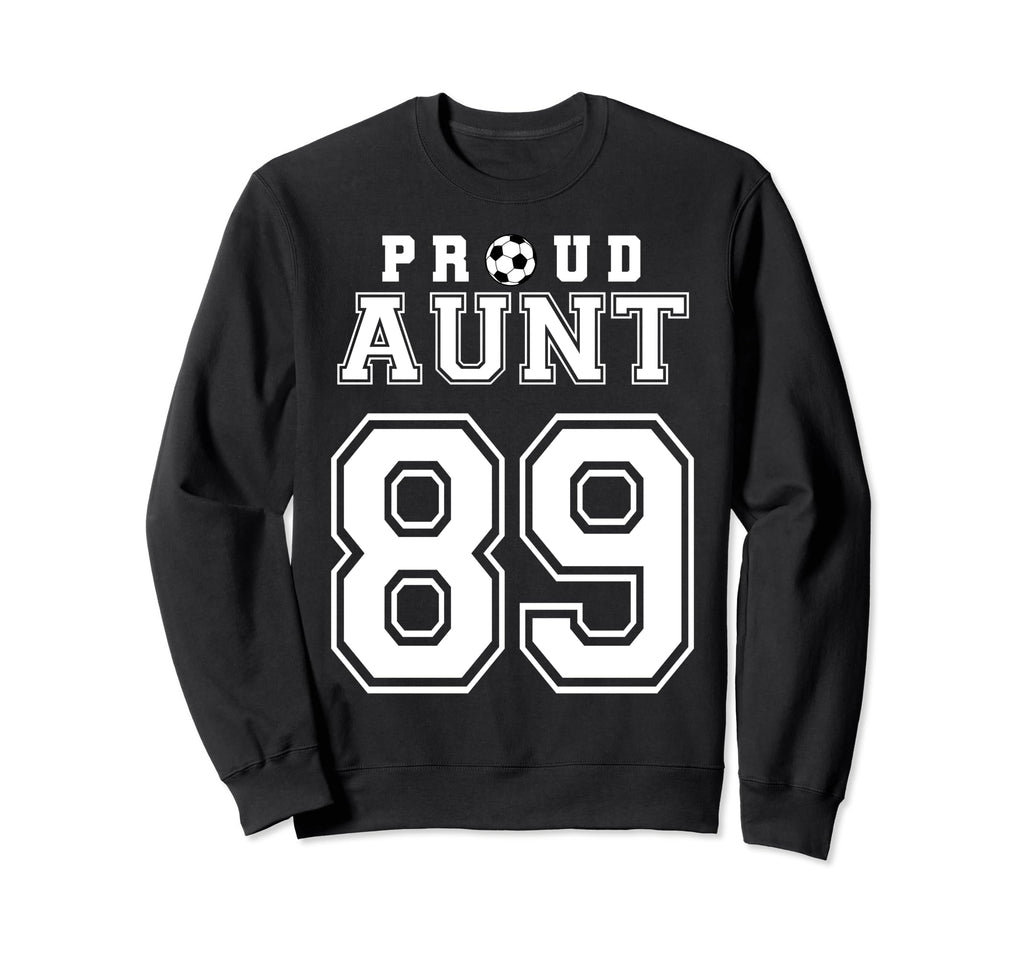 Number 89 Custom Proud Soccer Sweatshirt - Fun Novelty Design Men Women - T-Shirt, Sweatshirt, Hoodie