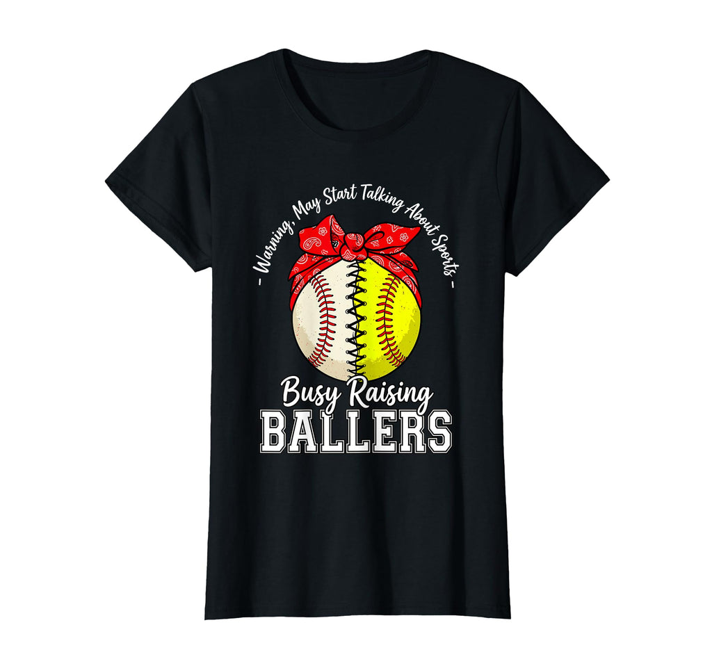 Busy Raising Ballers Warning May Start T-Shirt - Graphic Print Unisex - T-Shirt, Sweatshirt, Hoodie