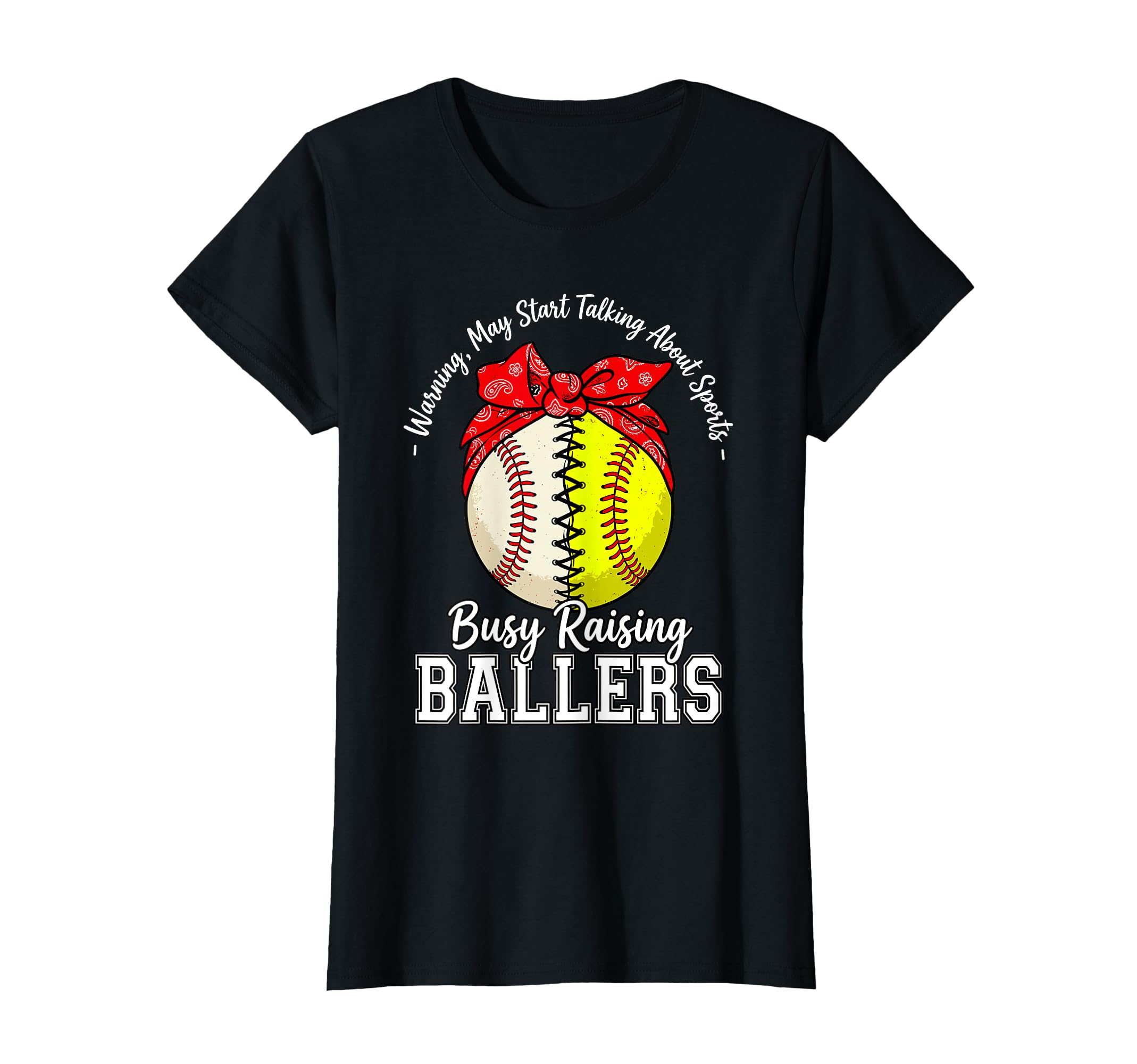 Busy Raising Ballers Warning May Start T-Shirt - Graphic Print Unisex - T-Shirt, Sweatshirt, Hoodie