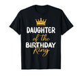 Daughter Birthday King Bday Party Dad T-Shirt - Unique Graphic Men Women - T-Shirt, Sweatshirt, Hoodie