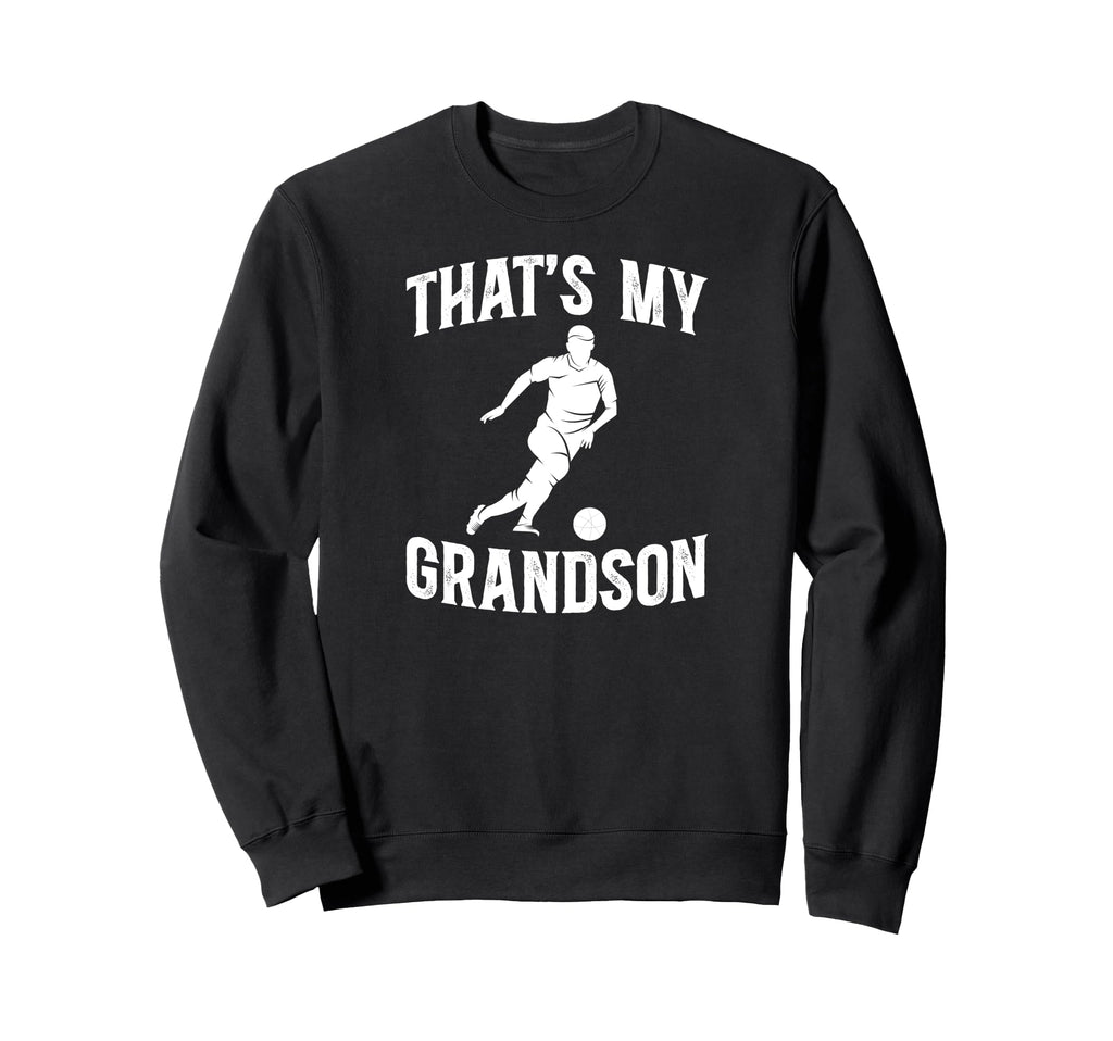 Thats My Grandson Soccer Grandpa Sweatshirt - Custom Art Print Unisex - T-Shirt, Sweatshirt, Hoodie