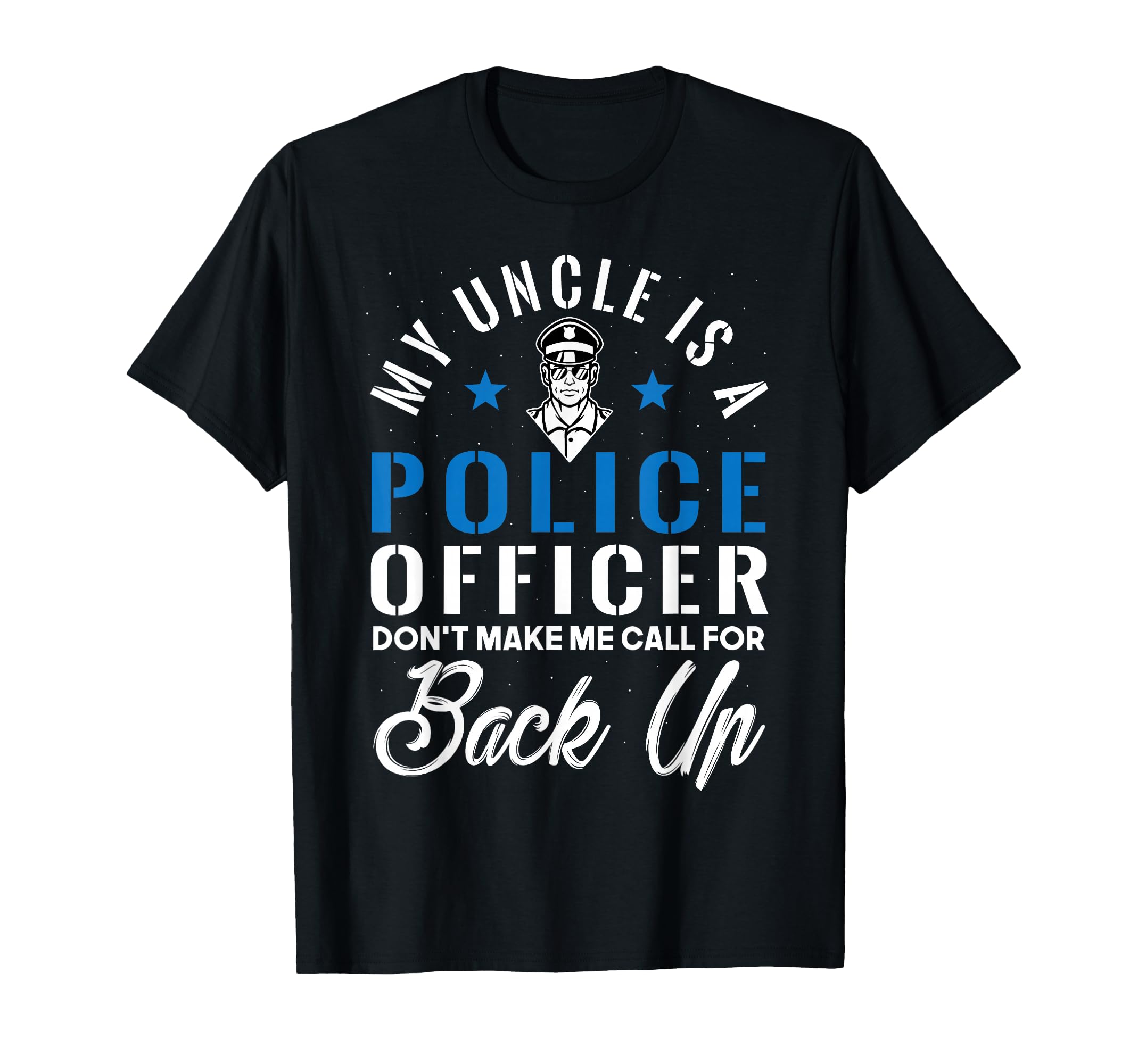 My Uncle Is Police Officer Funny Law T-Shirt - Minimalist Print Men Women - T-Shirt, Sweatshirt, Hoodie