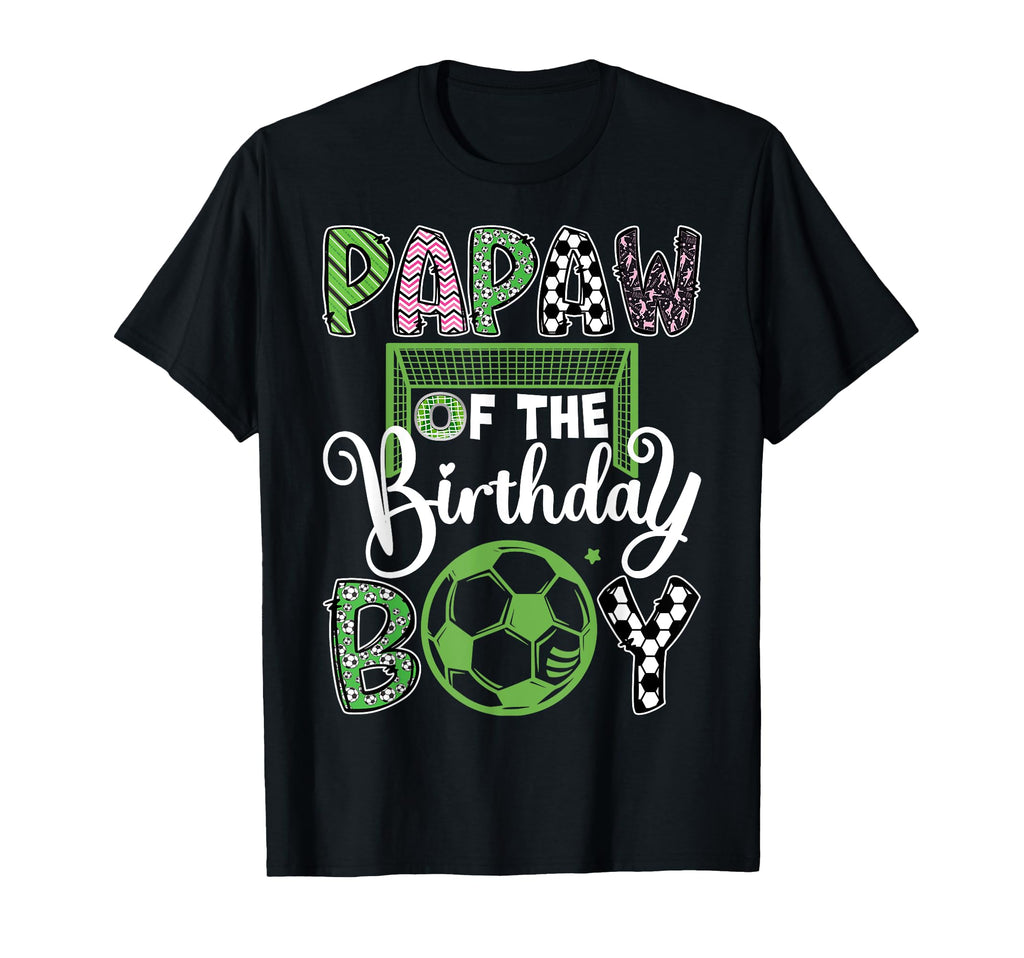 Papaw Birthday Soccer Player Birthday T-Shirt - Novelty Apparel Men Women - T-Shirt, Sweatshirt, Hoodie