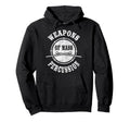 Weapons Mass Percussion Drummer Gift Hoodie - Casual Everyday Wear Unisex - T-Shirt, Sweatshirt, Hoodie