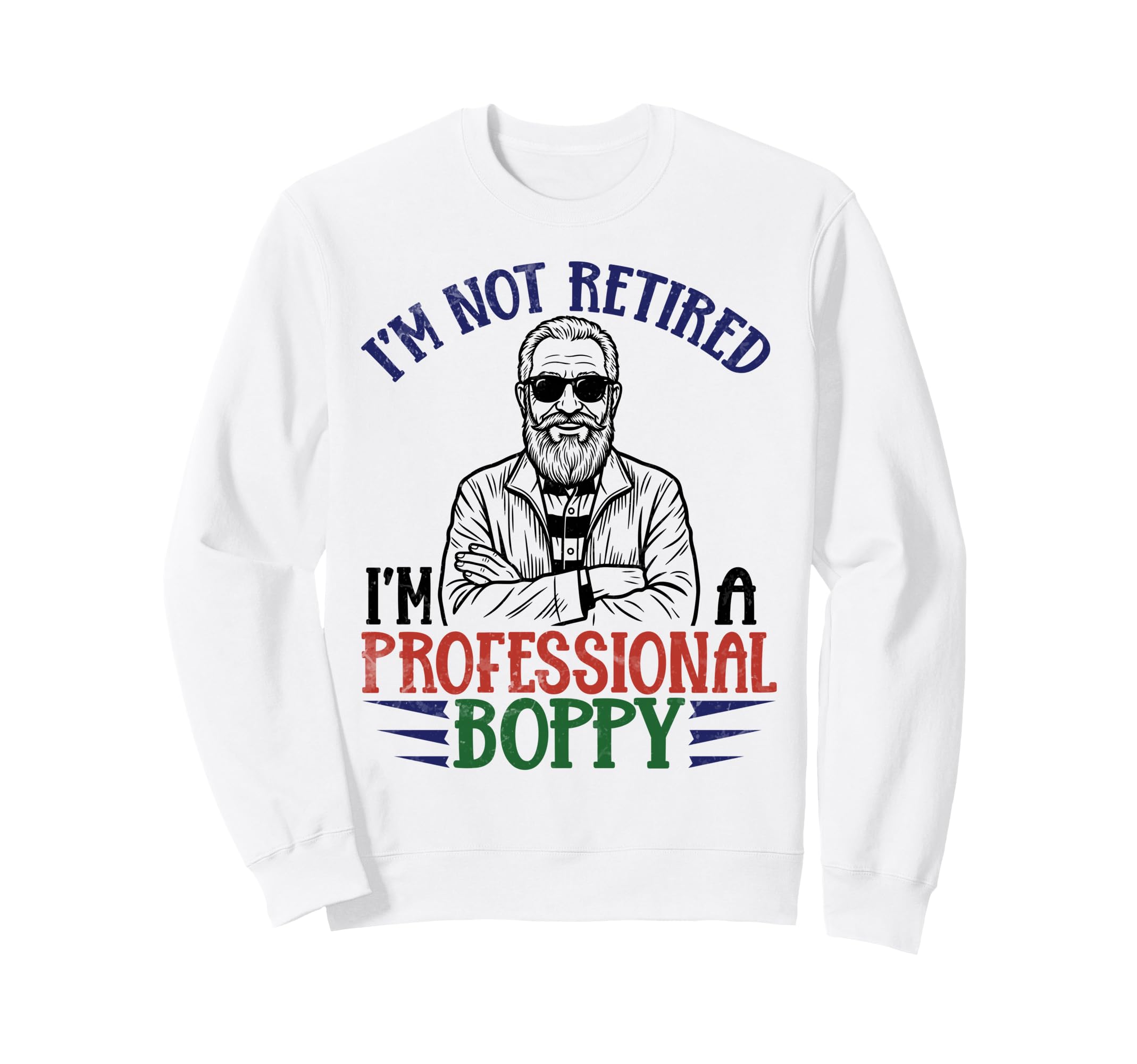 Im Not Retired Professional Grumpy Sweatshirt - Aesthetic Graphic Unisex - T-Shirt, Sweatshirt, Hoodie