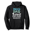 Proud Dad Summa Cum Laude Graduate Hoodie - Novelty Apparel Men Women - T-Shirt, Sweatshirt, Hoodie
