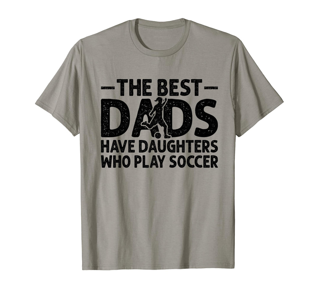 Best Dads Have Daughters Who Play T-Shirt - Streetwear Style Men Women - T-Shirt, Sweatshirt, Hoodie
