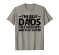 Best Dads Have Daughters Who Play T-Shirt - Streetwear Style Men Women - T-Shirt, Sweatshirt, Hoodie
