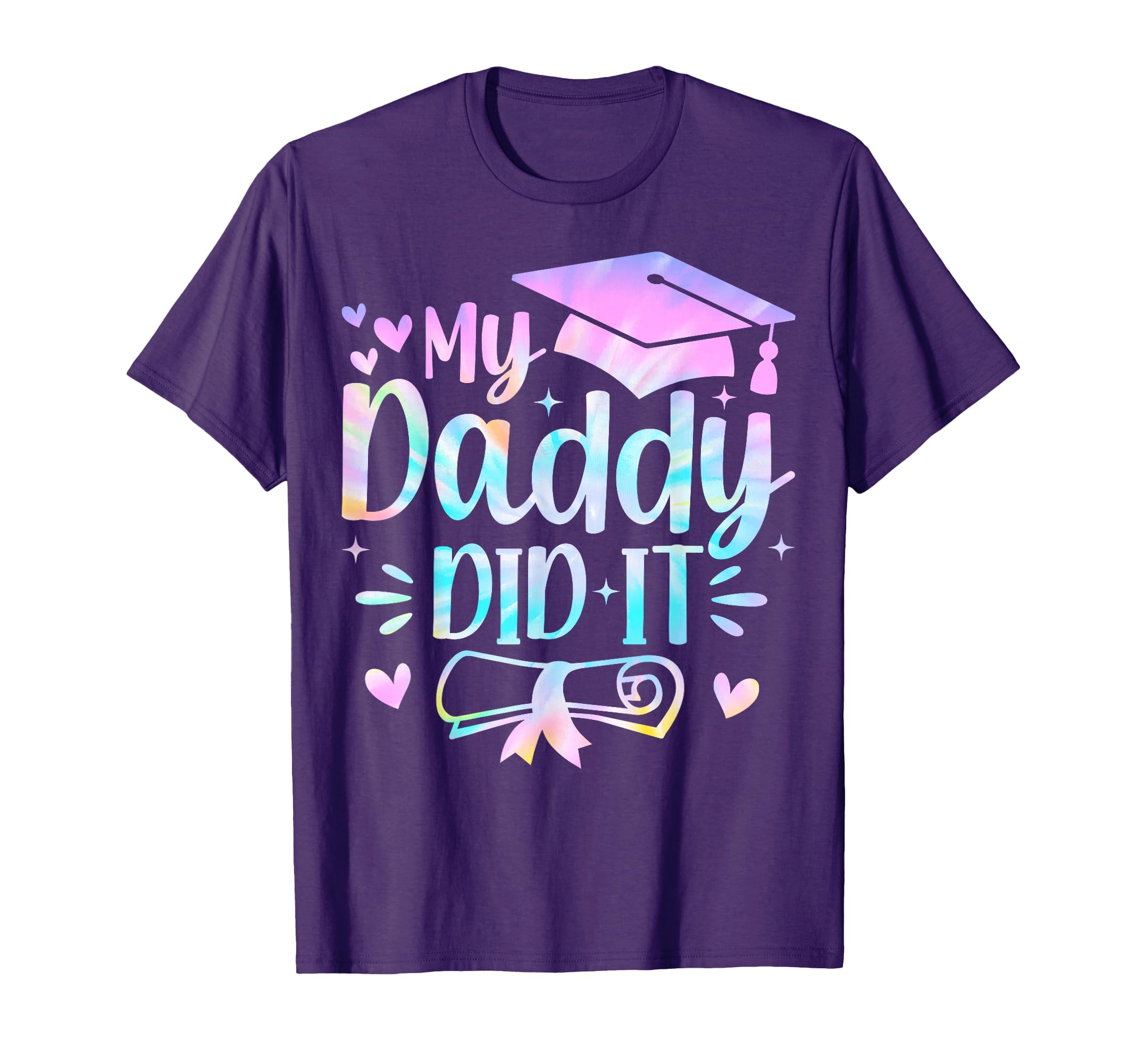 My Daddy Did It Graduation Graduated T-Shirt - Unique Graphic for Adults - T-Shirt, Sweatshirt, Hoodie