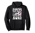 Groovy Soccer Keeper Aunt Soccer Goalie Hoodie - Trendy Graphic Unisex - T-Shirt, Sweatshirt, Hoodie