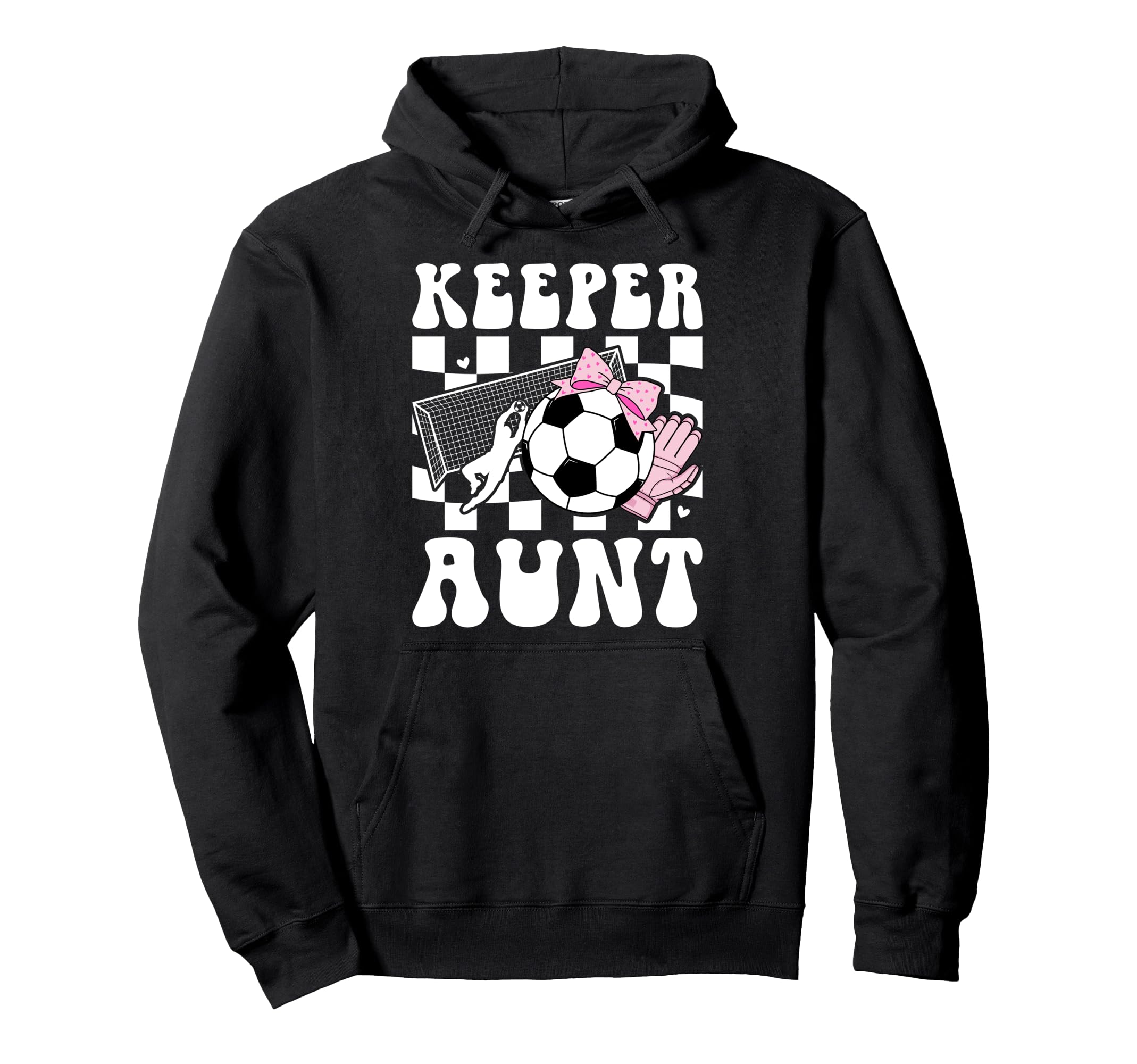 Groovy Soccer Keeper Aunt Soccer Goalie Hoodie - Trendy Graphic Unisex - T-Shirt, Sweatshirt, Hoodie