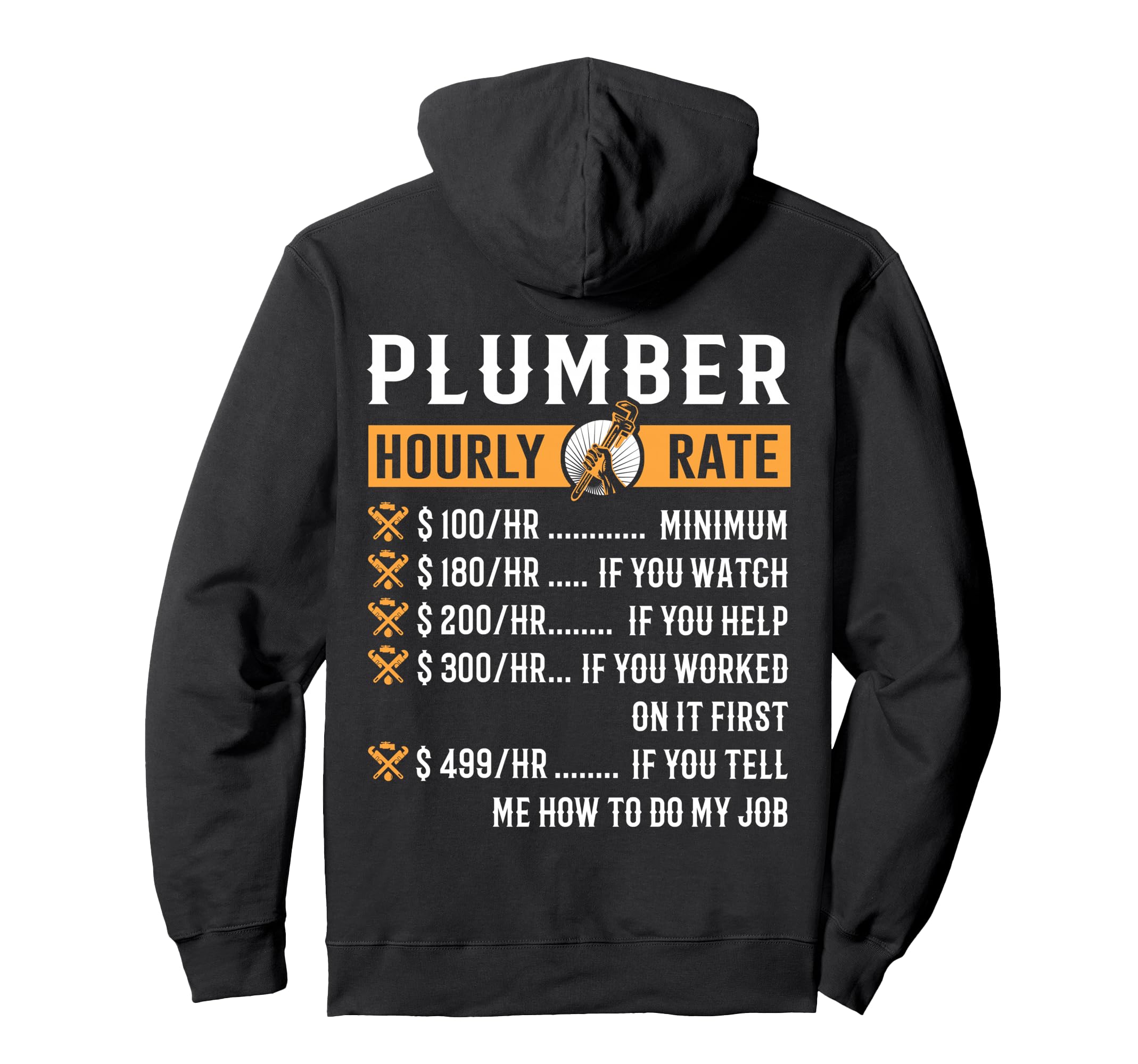 Funny Plumber Gifts Plumber Hourly Hoodie - Custom Art Print for Adults - T-Shirt, Sweatshirt, Hoodie