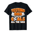 Test Day Soccer Goals Testing Day School T-Shirt - Trendy Graphic Unisex - T-Shirt, Sweatshirt, Hoodie