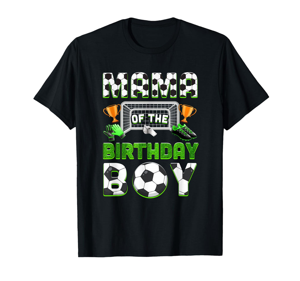 Mama Birthday Soccer Family Matching T-Shirt - Trendy Graphic Men Women - T-Shirt, Sweatshirt, Hoodie
