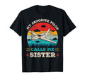 My Favorite Pilot Calls Me Sister T-Shirt - Casual Everyday Wear Men Women - T-Shirt, Sweatshirt, Hoodie